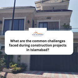 What are the common challenges faced during construction projects in Islamabad